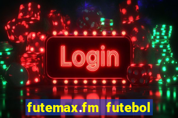 futemax.fm futebol ao vivo